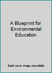 Paperback A Blueprint for Environmental Education Book