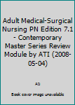 Adult Medical-Surgical Nursing PN Edition 7.1 - Contemporary Master Series Review Module by ATI - Book  of the Content Mastery