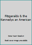 Hardcover Fitzgeralds & the Kennedys an American Book