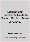 Concept and Statement: Guide to Modern English Series 067333422