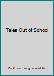 Hardcover Tales Out of School Book