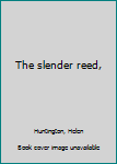 Unknown Binding The slender reed, Book