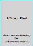A Time to Plant