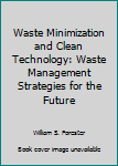 Hardcover Waste Minimization and Clean Technology: Waste Management Strategies for the Future Book