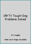 Hardcover 199 TV Tough-Dog Problems Solved Book