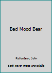 Hardcover Bad Mood Bear Book