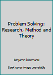 Hardcover Problem Solving: Research, Method and Theory Book