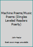 Hardcover Machine Poems/Music Poems (Dingles Leveled Readers Poerty) Book