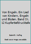 Von Engeln. Ein Lied von Kindern, Engeln und Bluten. Band IX. 12 Kupfertiefdrucktafe