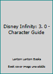 Paperback Disney Infinity: 3. 0 - Character Guide Book