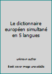 Paperback Le dictionnaire européen simultané en 5 langues [French] Book