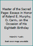 Paperback Master of the Sacred Page: Essays in Honor of Roland E. Murphy, O. Carm., on the Occasion of His Eightieth Birthday Book