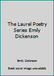 The Laurel Poetry Series Emily Dickenson