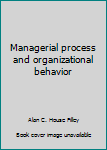 Managerial process and organizational behavior