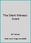 Paperback The Silent Witness: Scent Book