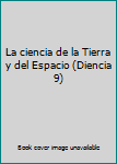 Hardcover La ciencia de la Tierra y del Espacio (Diencia 9) [Spanish] Book