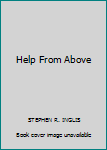 Paperback Help From Above Book