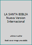 Unknown Binding LA SANTA BIBLIA Nueva Version Internacional Book