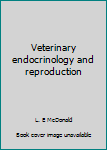Hardcover Veterinary endocrinology and reproduction Book