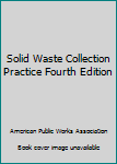 Hardcover Solid Waste Collection Practice Fourth Edition Book