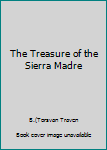 Unknown Binding The Treasure of the Sierra Madre [German] Book