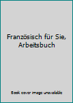 Broschiert Französisch für Sie, Arbeitsbuch Book