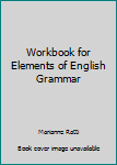 Hardcover Workbook for Elements of English Grammar Book