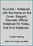 Paperback Brunilda : Notebook with the Name on the Cover, Elegant, Discreet, Official Notebook for Notes, Dot Grid Notebook, Book