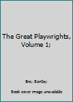 Hardcover The Great Playwrights, Volume 1; Book