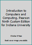 Paperback Introduction to Computers and Computing, Pearson Ninth Custom Edition for Indiana University Book