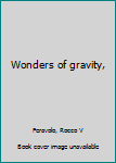 Hardcover Wonders of gravity, Book
