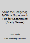 Paperback Sonic the Hedgehog 3/Official Super-sonic Tips for Sagamanics! (Brady Games) Book