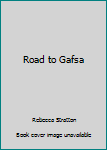 Hardcover Road to Gafsa Book