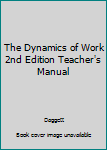 Unknown Binding The Dynamics of Work 2nd Edition Teacher's Manual Book