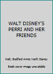 Hardcover WALT DISNEY'S PERRI AND HER FRIENDS Book
