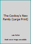 Paperback The Cowboy's New Family (Large Print) Book