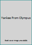 Hardcover Yankee From Olympus Book