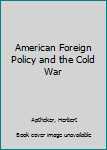 American foreign policy and the cold war