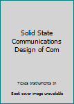 Hardcover Solid State Communications Design of Com Book