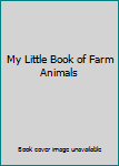 Hardcover My Little Book of Farm Animals Book