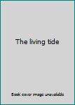 Unknown Binding The living tide Book