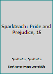 Paperback Sparkteach: Pride and Prejudice, 15 Book