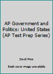 Paperback AP Government and Politics: United States (AP Test Prep Series) Book