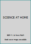 Hardcover SCIENCE AT HOME Book