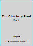 Hardcover The Cokesbury Stunt Book