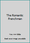 Mass Market Paperback The Romantic Frenchman Book