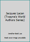 Hardcover Jacques Lacan (Twayne's World Authors Series) Book