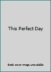Mass Market Paperback This Perfect Day Book