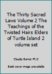 Unknown Binding The Thirty Sacred Laws Volume 2 The Teachings of the Twisted Hairs Elders of Turtle Island 2 volume set Book