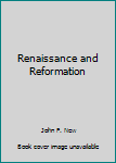 The Renaissance and Reformation: A Short History